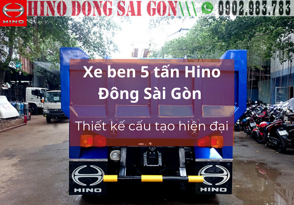 Xe ben 5 tấn Hino Đông Sài Gòn thiết kế hiện đại